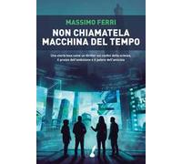 Non chiamatela macchina del tempo