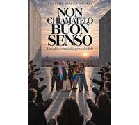 Non chiamatelo buon senso: I luoghi comuni alla prova dei fatti