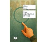 Non chiamatelo futuro