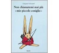 Non chiamatemi mai più «mio piccolo coniglio»