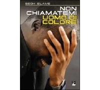 Non chiamatemi uomo di colore