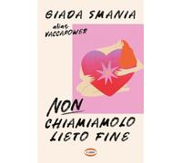 Non chiamiamolo lieto fine [Paperback] [Jul 25, 2025] Smania Vaccapower, Giada