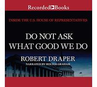 Non chiedere a che bene facciamo: all'interno della Camera dei rappresentanti degli Stati Uniti