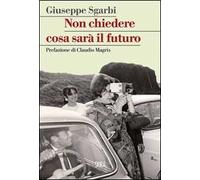 Non chiedere cosa sarà il futuro