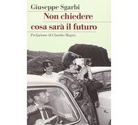 Non chiedere cosa sarà il futuro