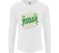 Non Chiedere Perché Sono Vegano Uomo Maglietta A Maniche Lunghe