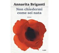 Non chiedermi come sei nata