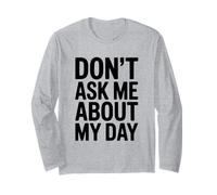 Non chiedermi della mia Giornata Divertente Umorismo introverso Maglia a Manica