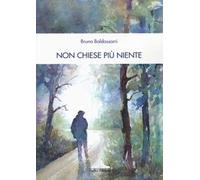 Non chiese più niente