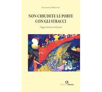 Non chiudete le porte con gli stracci. Viaggio letterario nella pietà