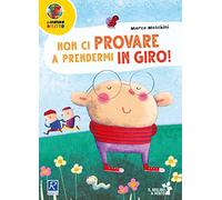 Non ci provare a prendermi in giro!