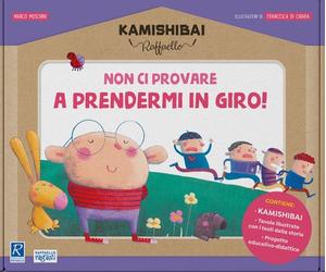 Non ci provare a prendermi in giro Kamishibai Raffaello - 2021 -