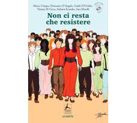 Non Ci Resta Che Resistere - Marco Cinque e Domenico D'Angelo e Sara Morelli