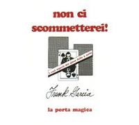 Non Ci Scommetterei: i Veri Segreti del Gioco delle 3 Carte