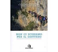 Non ci scusiamo per il disturbo