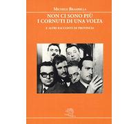 Non ci sono più i cornuti di una volta e altri racconti di provincia