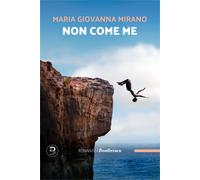 Non come me - Mirano Maria Giovanna