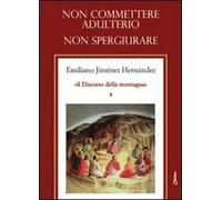 Non commettere adulterio. Non spergiurare