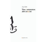 Non commettere altri crimini. Ediz. multilingue - [Affinità Elettive Edizioni]