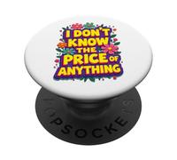 Non conosco il prezzo di nulla - Umorismo sui soldi PopSockets PopGrip Adesivo