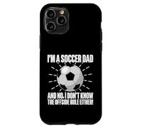 Non conosco nemmeno la regola del fuorigioco! Soccer Dad Custodia per iPhone 11 Pro
