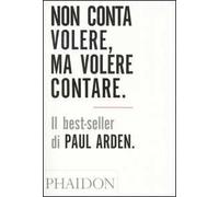 Non conta volere, ma volere contare. Ediz. illustrata