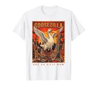 Non così Sciocco Ora Goosezilla Kaiju Mostro City Attack Parodia Maglietta