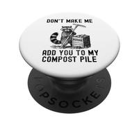 Non costringermi ad aggiungerti al mio cumulo di compost Raccoon Gardening PopSockets PopGrip Adesivo