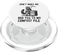 Non costringermi ad aggiungerti al mio cumulo di compost Raccoon Gardening PopSockets PopGrip per MagSafe