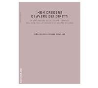 Libri Non Credere Di Avere Dei Diritti. La Generazione Della Liberta Femminile N