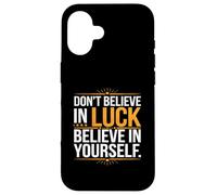 Non Credere Nella Fortuna, Credi In Te Stesso Custodia per iPhone 16