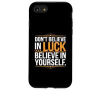 Non Credere Nella Fortuna, Credi In Te Stesso Custodia per iPhone SE (2020) / 7 / 8