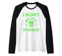 Non credo negli esseri umani, alieni divertenti, UAP, UFO, astronave Maglia con Maniche Raglan