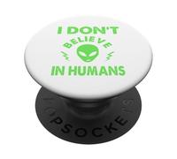 Non credo negli esseri umani, alieni divertenti, UAP, UFO, astronave PopSockets PopGrip Adesivo