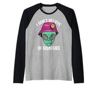 Non Credo negli Esseri Umani Alieni Maglia con Maniche Raglan