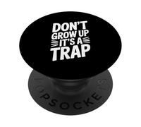 Non crescere è un umorismo spiritoso trappola PopSockets PopGrip Adesivo