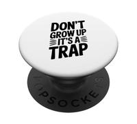 Non crescere è un umorismo spiritoso trappola PopSockets PopGrip Adesivo