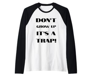 Non Crescere è Una Trappola Divertente per Sempre Un Sogno Infantile Maglia con Maniche Raglan
