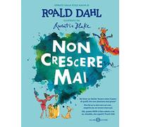 Non crescere mai. Ediz. illustrata