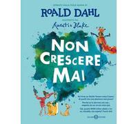 Non crescere mai. Ediz. illustrata