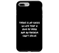 NON CRISI NELLA VITA CHE UNA BIRRA E UN ORGASMO NON POSSONO RISOLVERE Custodia per iPhone 7 Plus/8 Plus