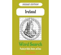 [NON-DELUXE EDITION VERSION] Ireland Word Puzzle Search Book:: Word Searches with Easy to Read Print About Ireland, Its History, Geography, Culture ... Gifts for Vacations, Holidays, and Free Times