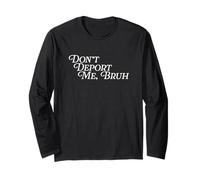Non deportarmi Bruh Deporting Immigrant Support Immigration Maglia a Manica