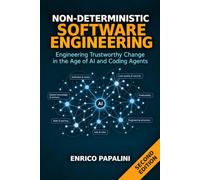 Non-Deterministic Software Engineering - second edition: Engineering Trustworthy Change in the Age of AI and Coding Agents: 1