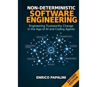 Non-Deterministic Software Engineering - second edition: Engineering Trustworthy Change in the Age of AI and Coding Agents