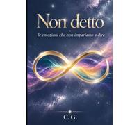 NON DETTO: Le emozioni che non impariamo a dire