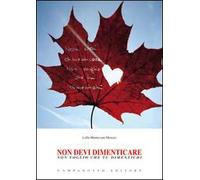 Non devi dimenticare. Non voglio che tu dimentichi