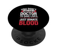 Non devi essere dottore salvare la vita donare sangue PopSockets PopGrip Adesivo