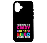 Non devi essere pazzo per giocare a Bingo Player Custodia per iPhone 16
