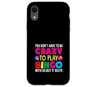Non devi essere pazzo per giocare a Bingo Player Custodia per iPhone XR